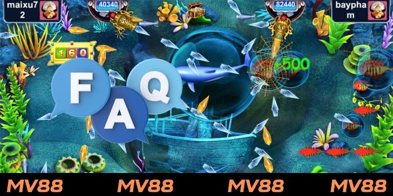 Trả lời FAQs về bắn cá MV88
